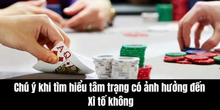 Lời khuyên giúp giữ tâm trạng luôn ổn định khi chơi Xì Tố